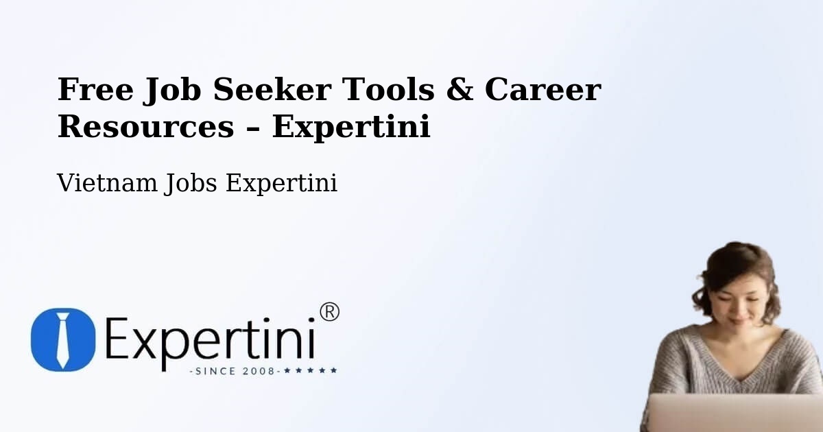 Free Job Seeker Tools & Career Resources – Vĩnh Long - Vĩnh Long, Vietnam Jobs Expertini
